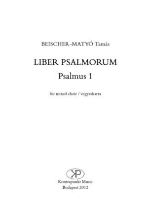 Tamás Beischer-Matyó: Psalm 1 (Blessed is the One)
