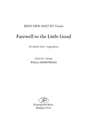Tamás Beischer-Matyó: Farewell to the Little Good