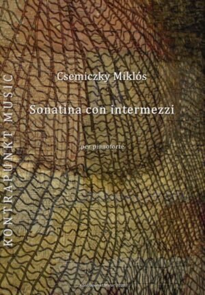 Csemiczky Miklós: Sonatina con intermezzi – per pianoforte