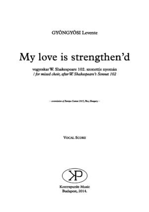 Levente Gyöngyösi: My love is strengthen’d