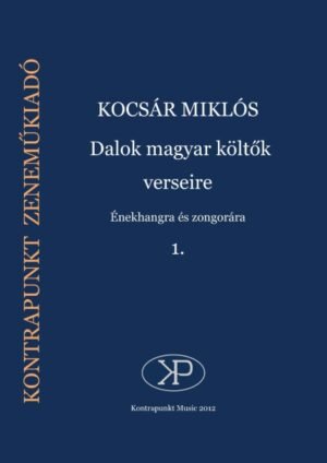 Miklós Kocsár: Dalok magyar költők verseire 1.