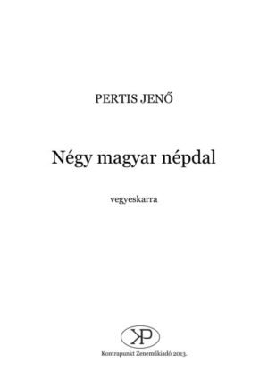 Jenő Pertis: Négy magyar népdal (Four Hungarian folk songs)