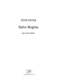 Péter Tóth: Salve Regina – mixed choir