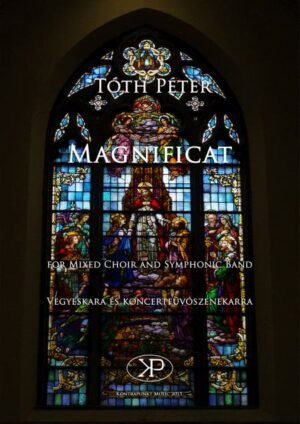 Péter Tóth: Magnificat – for concert wind band and mixed choir