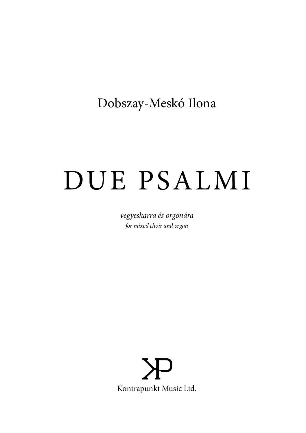 Dobszay-Meskó Ilona: Due psalmi - vegyeskarra és orgonára